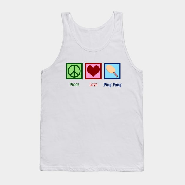 Peace Love Ping Pong Tank Top by epiclovedesigns